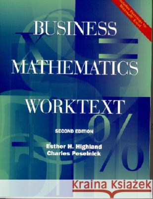 Business Mathematics Worktext Esther Harris Highland Charles Peselnick Charles Peselnick 9780130401038 Prentice Hall - książka