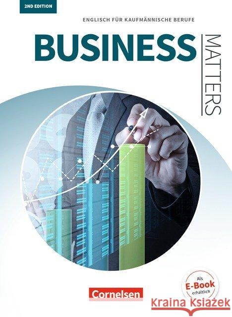 Business Matters : Englisch für kaufmännische Berufe. Schülerbuch. Niveau A2-B2 Benford, Michael; Ehresman, Justin; Williams, Isobel E. 9783064517349 Cornelsen Verlag - książka