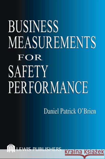 Business Measurements for Safety Performance Daniel Patrick O'Brien 9781566704083 CRC Press - książka