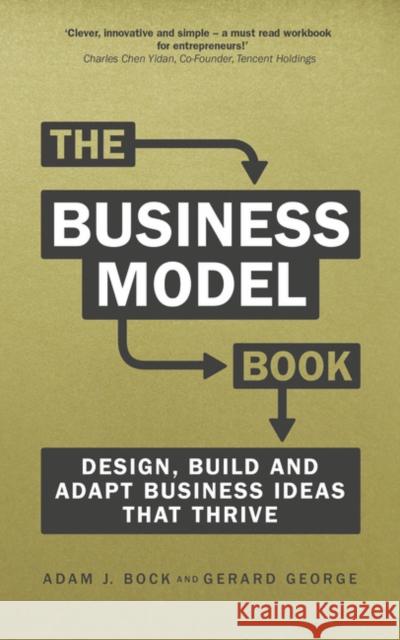 Business Model Book, The: Design, build and adapt business ideas that drive business growth Adam Bock 9781292135700 Pearson Education Limited - książka