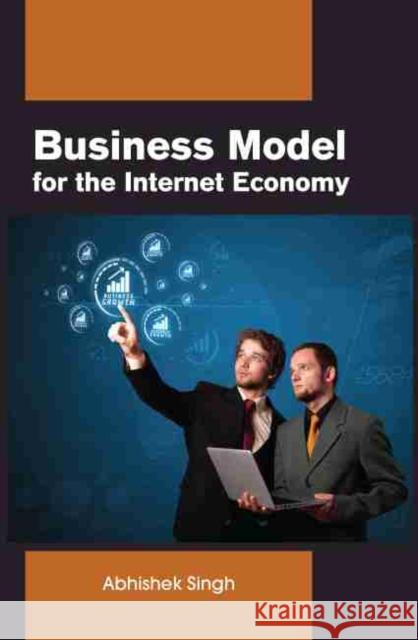 Business Model for the Internet Economy Abhishek Singh 9781774072493 Society Publishing - książka