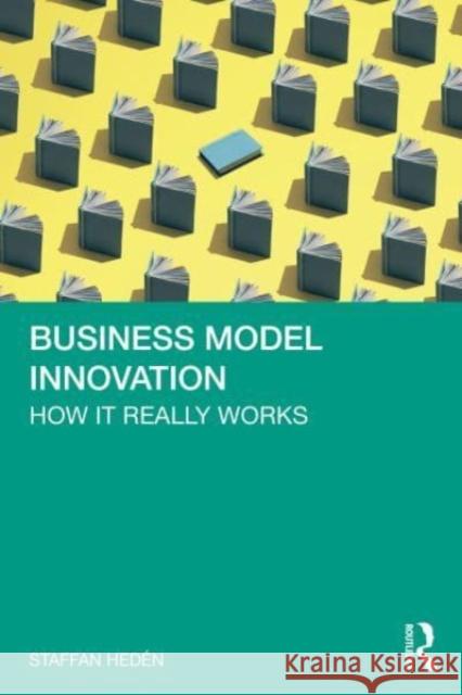 Business Model Innovation Staffan Heden 9781032514147 Taylor & Francis Ltd - książka