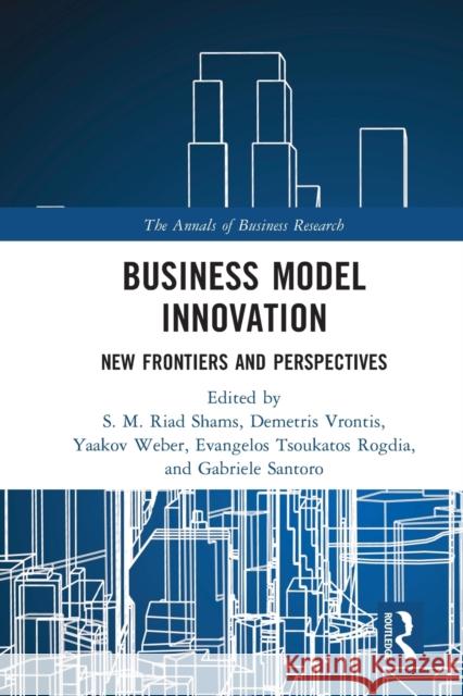 Business Model Innovation: New Frontiers and Perspectives S. M. Riad Shams Demetris Vrontis Yaakov Weber 9780367766535 Routledge - książka