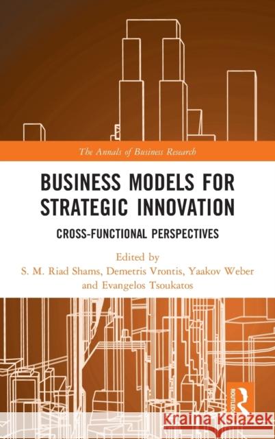 Business Models for Strategic Innovation: Cross-Functional Perspectives S. M. Riad Shams 9780815367215 Routledge - książka