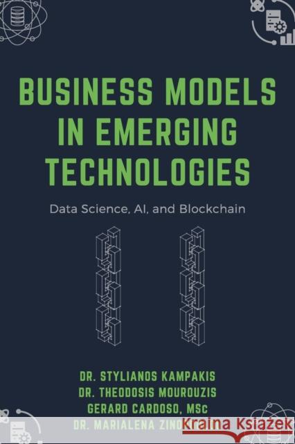 Business Models in Emerging Technologies: Data Science, AI, and Blockchain Kampakis, Stylianos 9781637423134 Business Expert Press - książka