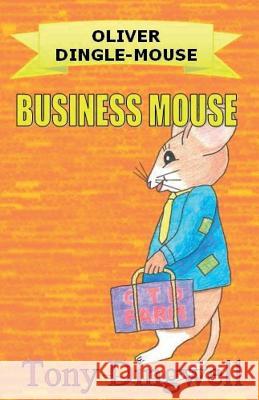 Business Mouse Tony Dingwell 9781500325060 Createspace Independent Publishing Platform - książka