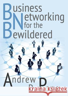 Business Networking for the Bewildered Andrew D Pope   9780957489455 Cambria Books - książka
