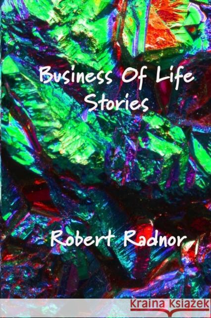 Business Of Life Stories Robert Radnor 9780244856359 Lulu.com - książka