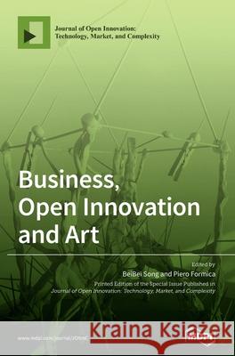 Business, Open Innovation and Art Beibei Song Piero Formica 9783039366156 Mdpi AG - książka