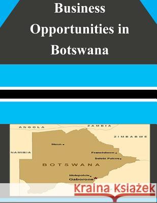 Business Opportunities in Botswana U. S. Department of Commerce 9781502335173 Createspace - książka