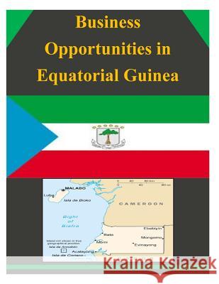 Business Opportunities in Equatorial Guinea U. S. Department of Commerce 9781502336972 Createspace - książka