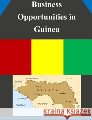 Business Opportunities in Guinea U. S. Department of Commerce 9781502337245 Createspace - książka