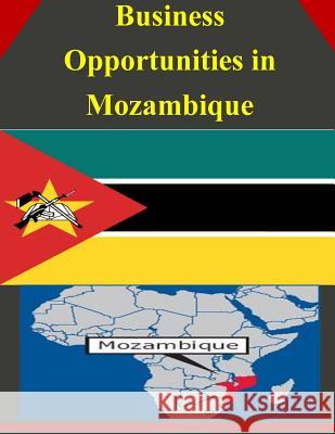 Business Opportunities in Mozambique U. S. Department of Commerce 9781502346155 Createspace - książka