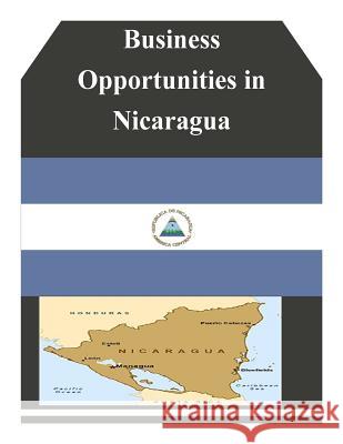 Business Opportunities in Nicaragua U. S. Department of Commerce 9781502346346 Createspace - książka