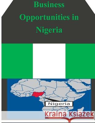 Business Opportunities in Nigeria U. S. Department of Commerce 9781502323996 Createspace - książka