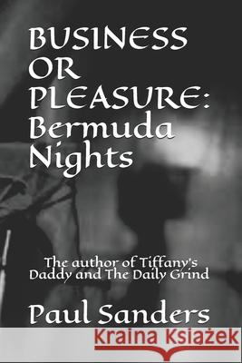 Business or Pleasure: Bermuda Nights Paul Sanders 9781726692564 Independently Published - książka