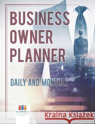Business Owner Planner Daily and Monthly Planners &. Notebooks Inspir 9781645213710 Inspira Journals, Planners & Notebooks - książka