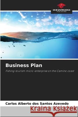 Business Plan dos Santos Azevedo, Carlos Alberto 9786209117046 Our Knowledge Publishing - książka