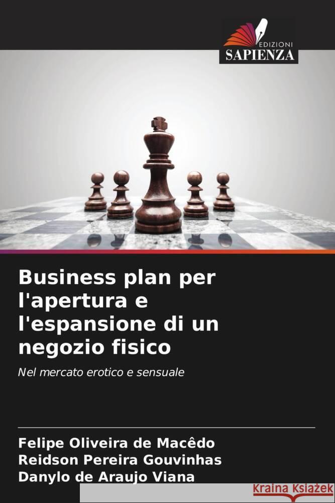 Business plan per l'apertura e l'espansione di un negozio fisico Felipe Oliveira de Mac?do Reidson Pereira Gouvinhas Danylo de Araujo Viana 9786207970902 Edizioni Sapienza - książka