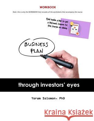 Business plan through investors' eyes WORKBOOK Solomon, Yoram 9781543089387 Createspace Independent Publishing Platform - książka