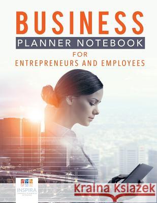 Business Planner Notebook for Entrepreneurs and Employees Planners &. Notebooks Inspir 9781645213772 Inspira Journals, Planners & Notebooks - książka