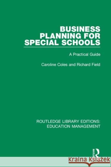 Business Planning for Special Schools: A Practical Guide Caroline Coles Richard Field 9781138545311 Routledge - książka