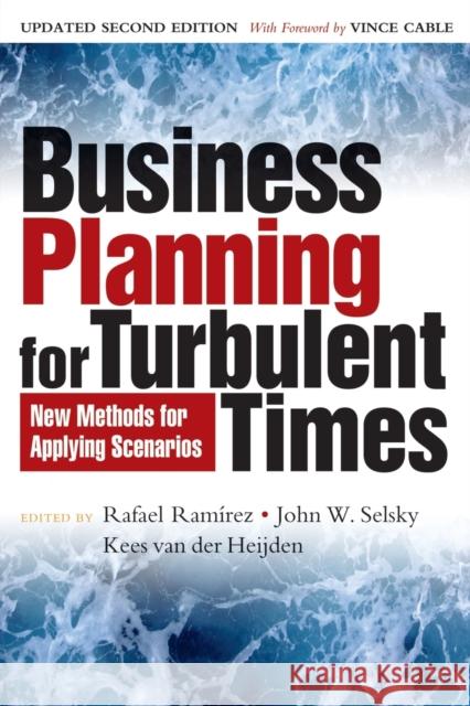 Business Planning for Turbulent Times: New Methods for Applying Scenarios Ramirez, Rafael 9781849710619  - książka