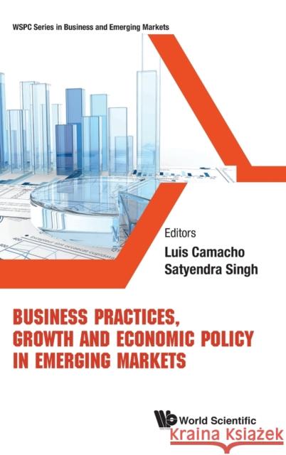 Business Practices, Growth and Economic Policy in Emerging Markets Satyendra Singh 9789811221743 World Scientific Publishing Company - książka