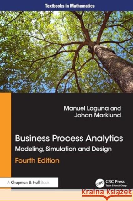 Business Process Analytics: Modeling, Simulation and Design Manuel Laguna Johan Marklund 9781032595429 CRC Press - książka