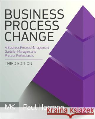 Business Process Change Paul Harmon 9780128003879 Morgan Kaufmann - książka