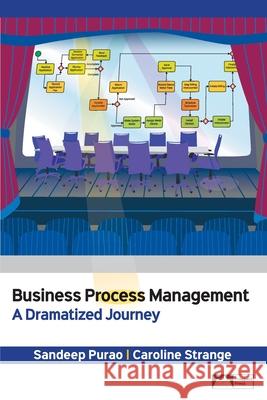 Business Process Management: A Dramatized Journey Sandeep Purao Caroline Strange 9781958303153 Prospect Press - książka