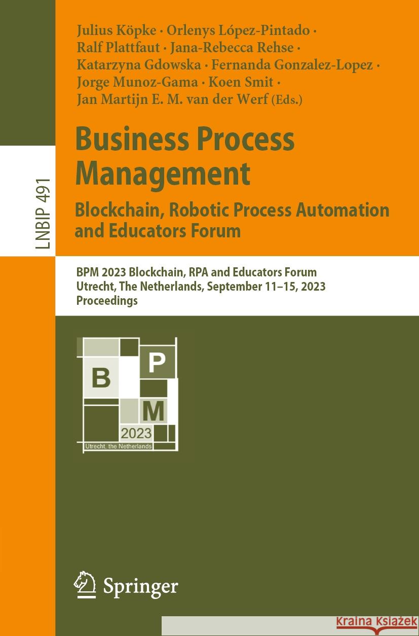 Business Process Management: Blockchain, Robotic Process Automation and Educators Forum  9783031434327 Springer Nature Switzerland - książka