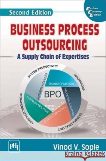 Business Process Outsourcing: A Supply Chain of Expertises Vinod V. Sople   9788120352360 PHI Learning - książka