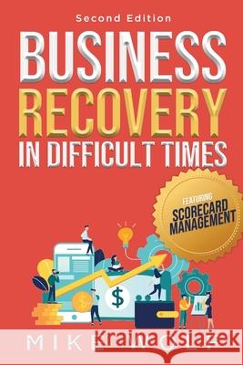 Business Recovery in Difficult Times Mike Wolf 9781637673010 Booktrail Publishing - książka