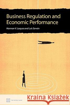 Business Regulation and Economic Performance Norman Loayza Luis Serven 9780821374078 World Bank Publications - książka