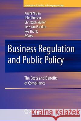 Business Regulation and Public Policy: The Costs and Benefits of Compliance Nijsen, André 9781441926647 Springer - książka