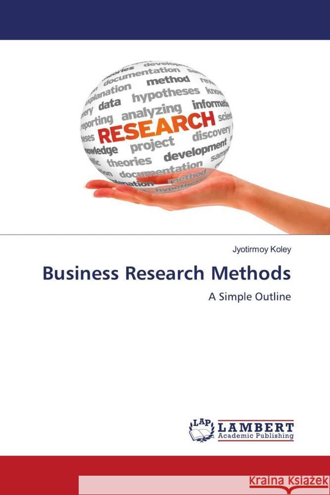 Business Research Methods Koley, Jyotirmoy 9786208440251 LAP Lambert Academic Publishing - książka