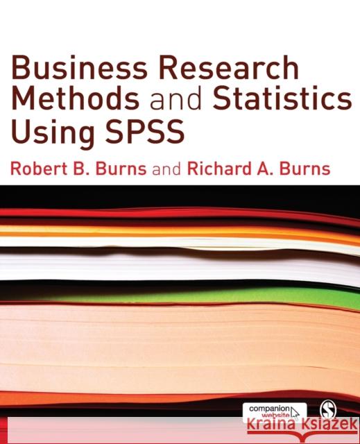 Business Research Methods and Statistics Using SPSS Robert Burns 9781412945301  - książka