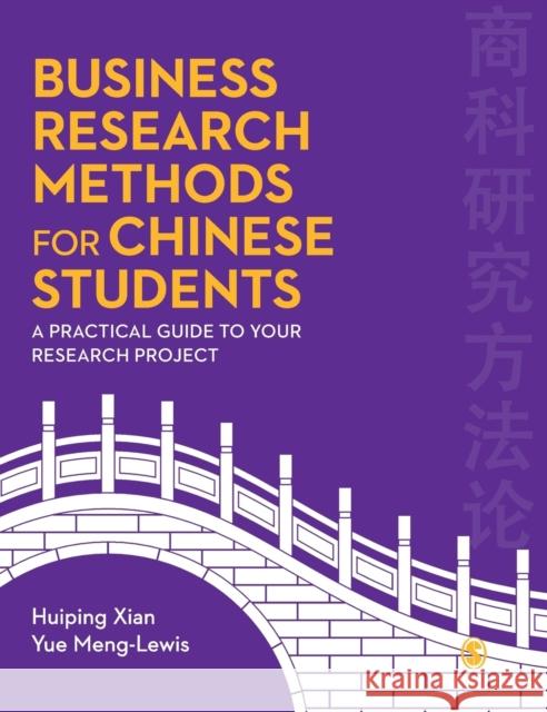 Business Research Methods for Chinese Students: A Practical Guide to Your Research Project Huiping Xian Yue Meng-Lewis 9781473926653 Sage Publications Ltd - książka