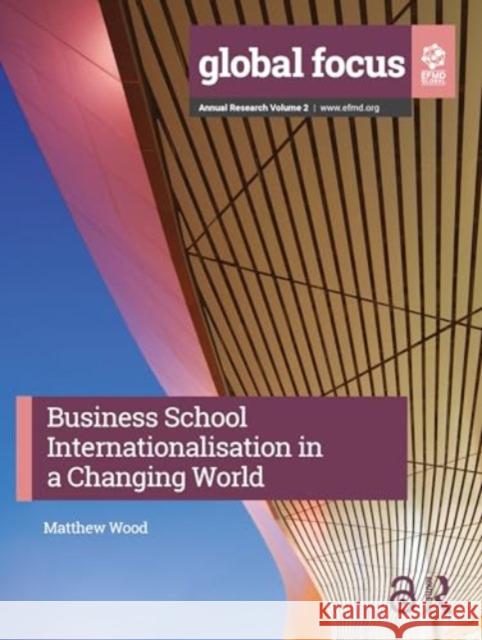 Business School Internationalisation in a Changing World Matthew Wood 9781032805603 Taylor & Francis Ltd - książka