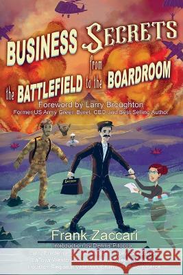 Business Secrets from the Battlefield to the Boardroom Frank Zaccari   9781955668545 Webe Books - książka