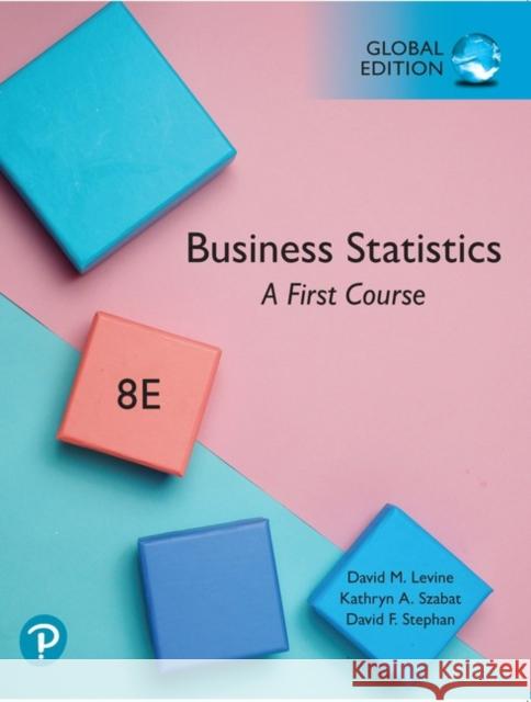 Business Statistics: A First Course, Global Edition David F. Stephan 9781292320366 Pearson Education Limited - książka