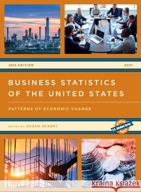 Business Statistics of the United States 2021: Patterns of Economic Change, 26th Edition Ockert, Susan 9781636710037 Bernan Press - książka