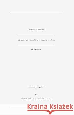 business statistics study guide: introduction to multiple regression analysis McQuaid, Michael J. 9781500271503 Createspace - książka