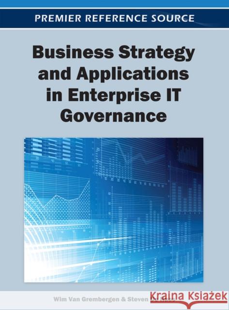 Business Strategy and Applications in Enterprise IT Governance Wim Va 9781466617797 Business Science Reference - książka
