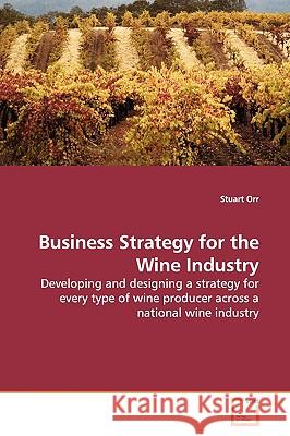 Business Strategy for the Wine Industry Stuart Orr 9783639023190 VDM Verlag - książka