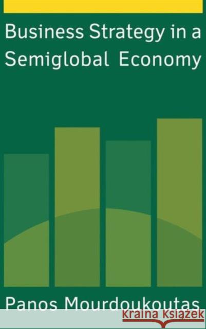 Business Strategy in a Semiglobal Economy Panos Mourdoukoutas 9780765613417 M.E. Sharpe - książka