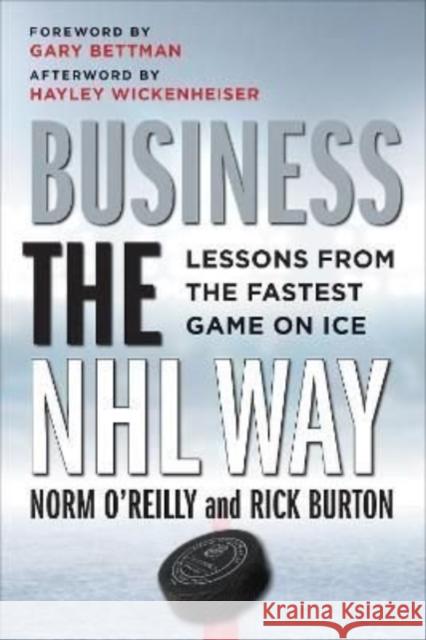 Business the NHL Way: Lessons from the Fastest Game on Ice Norm O'Reilly Rick Burton 9781487508760 Aevo Utp - książka