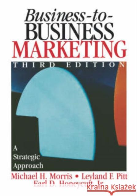 Business-To-Business Marketing: A Strategic Approach Morris, Michael H. 9780803959644 Sage Publications - książka