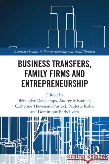 Business Transfers, Family Firms and Entrepreneurship  9780367685515 Taylor & Francis Ltd - książka